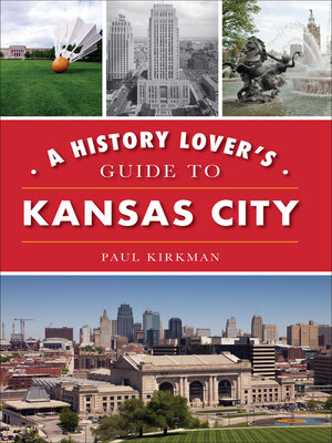 cover image of A History Lover's Guide to Kansas City